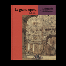 <cite>Le grand opéra 1828–1867. Le spectacle de l’histoire</cite>
