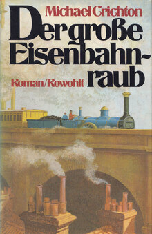 <cite>Der große Eisenbahnraub</cite> by Michael Crichton (Rowohlt)