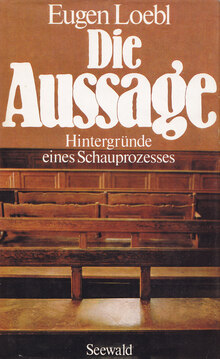 <cite>Die Aussage</cite> by Eugen Loebl (Seewald)