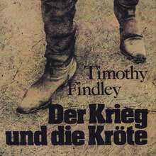 <cite>Der Krieg und die Kröte</cite> by Timothy Findley (Piper)