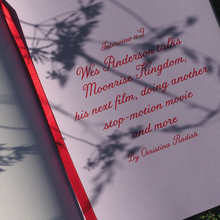 <cite>Memory of a Fantasy – Interviewing Wes Anderson</cite>