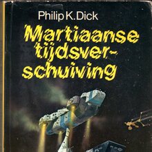 <cite>Martiaanse tijdsverschuiving</cite> by Philip K. Dick (Meulenhoff, 1974)