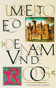 <cite>De naam van de roos</cite> by Umberto Eco (<span>Uitgeverij Bert Bakker)</span>