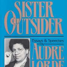 <cite>Sister Outsider. Essays and Speeches</cite> by Audre Lorde (Crossing Press, 1984)