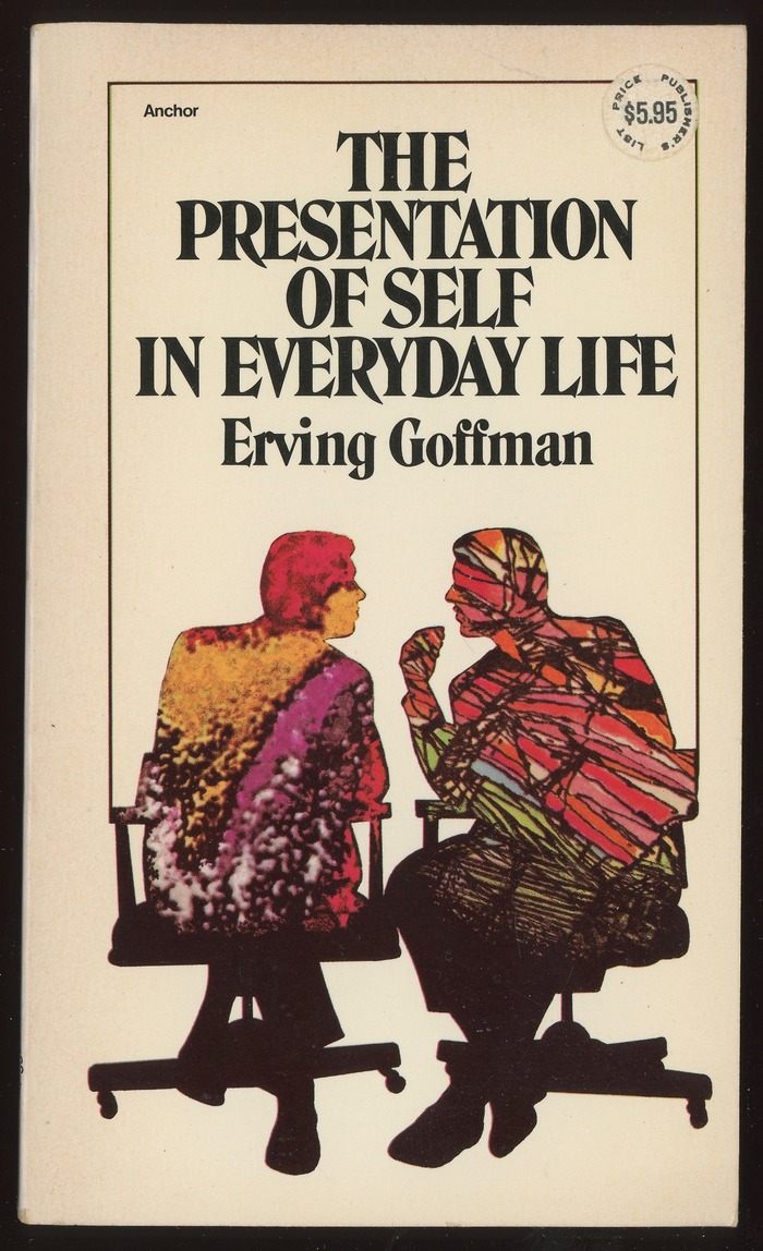 The Presentation of Self in Everyday Life by Erving Goffman (Anchor, c.&nbsp;1970)