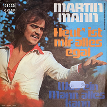 Martin Mann – “Heut’ ist mir alles egal” / “Was ein Mann alles kann” single cover