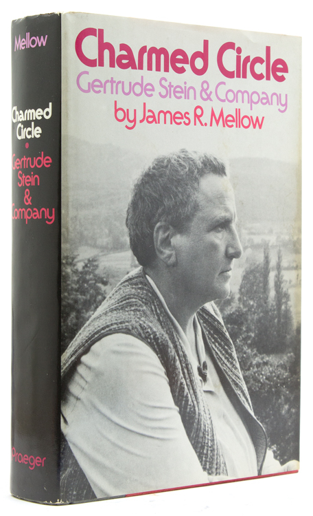 Charmed Circle: Gertrude Stein & Company by James R. Mellow 3