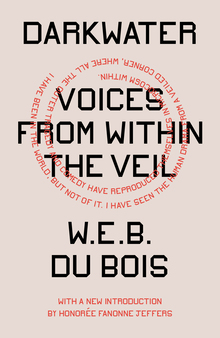 <cite>Darkwater: Voices from Within the Veil </cite>by W.E.B. Du Bois (Verso, 2021)