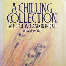 <cite>A Chilling Collection. Tales of Wit &amp; Intrigue. An Anthology</cite> by Helen Hoke