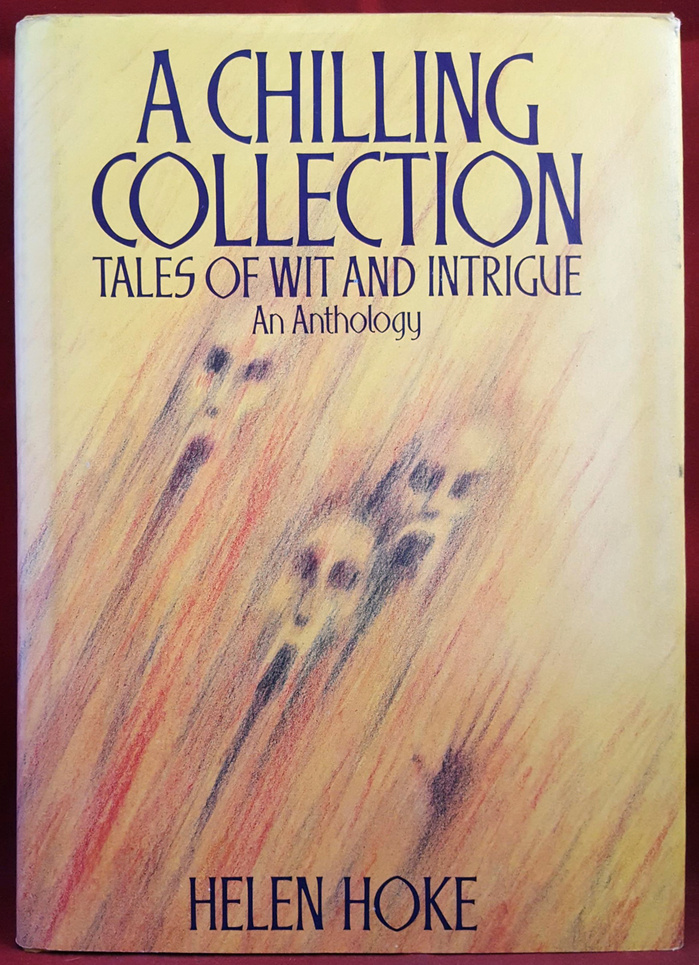 A Chilling Collection. Tales of Wit &amp; Intrigue. An Anthology by Helen Hoke 1