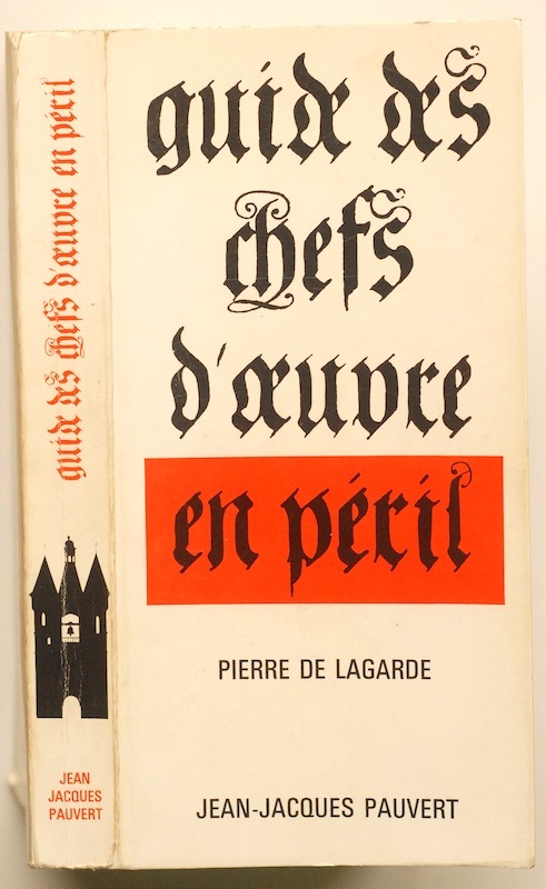 Guide des chefs d’œuvre en péril by Pierre de Lagarde (Jean-Jacques Pauvert)