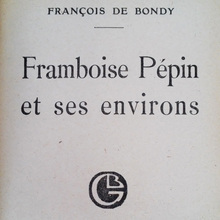 <cite>Framboise Pépin et ses environs</cite> by François de Bondy