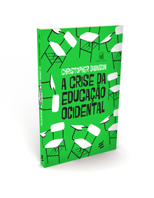 <cite>A Crise da Educação Ocidental</cite> by Christopher Dawson