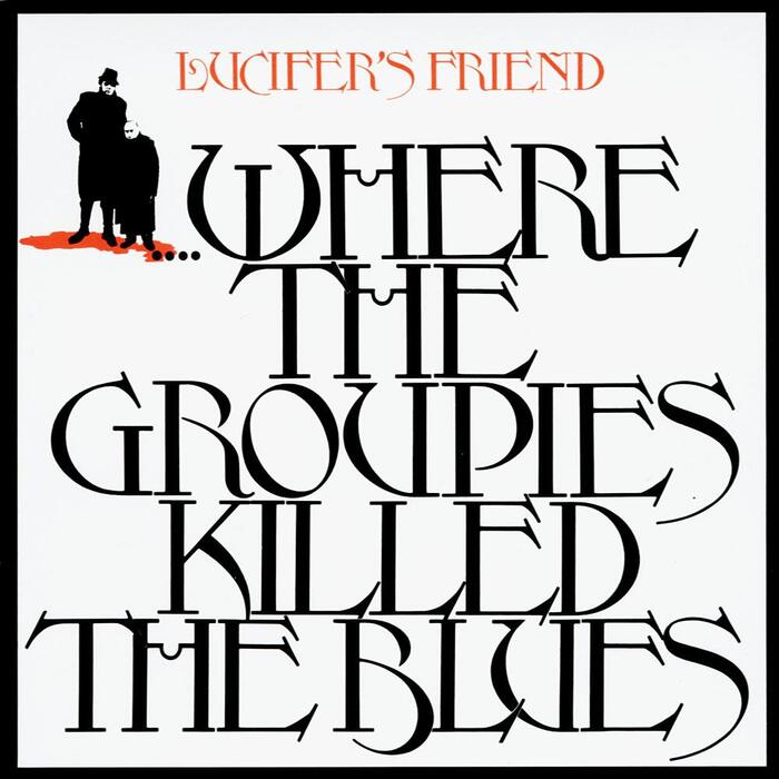 Lucifer’s Friend  –  … Where The Groupies Killed The Blues album art 1
