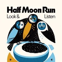 Half Moon Run – <cite>Look &amp; Listen</cite> tour poster