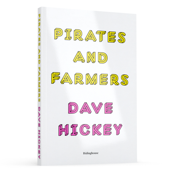 Pirates and Farmers by Dave Hickey (Ridinghouse) 1