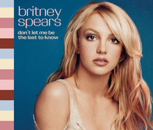 Britney Spears – “Don’t Let Me Be the Last To Know” single