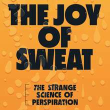 <cite>The Joy of Sweat</cite> by Sarah Everts (Norton)