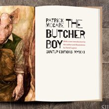 <cite>The Butcher Boy</cite> by Patrick McCabe (Suntup Editions)