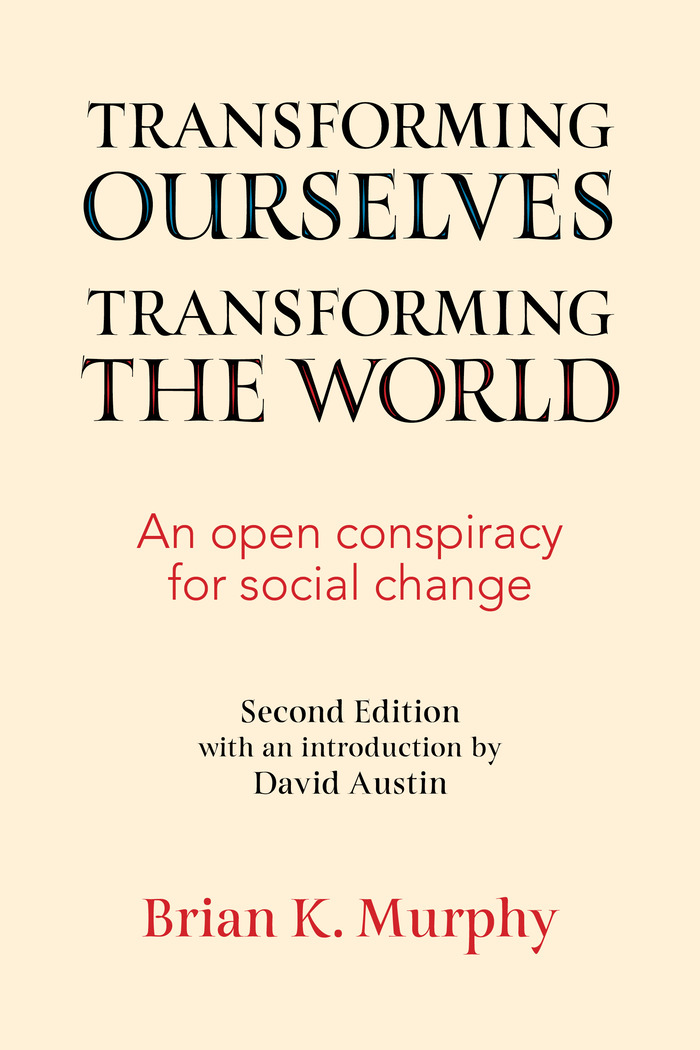 Transforming Ourselves, Transforming the World by Brian K. Murphy 1