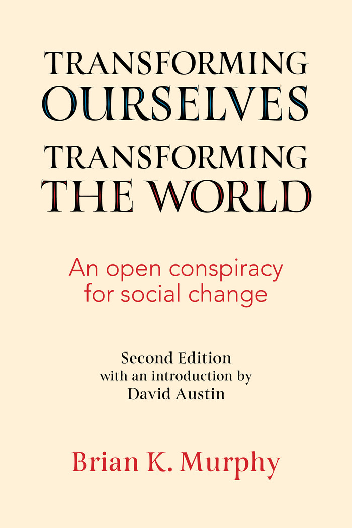Transforming Ourselves, Transforming the World by Brian K. Murphy 1