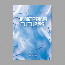 Drifts Festival 2021, “Unmapping Futures”