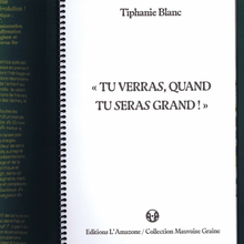 <cite>«Tu verras, quand tu seras grand!»</cite> by Tiphanie Blanc