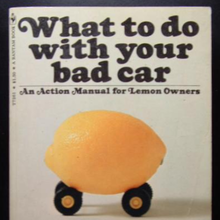 <cite>What To Do With Your Bad Car</cite> by Ralph Nader et al.