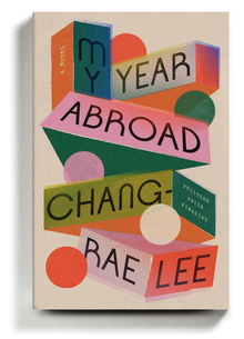 <cite>My Year Abroad</cite> by Chang-rae Lee (Riverhead)