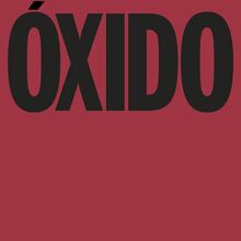 <cite>Óxido </cite>by Eduardo Marco