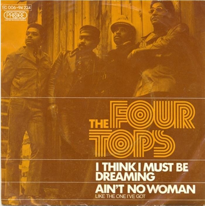 The Four Tops – “I Think I Must Be Dreaming” / “Ain’t No Woman (Like The One I’ve Got)” German single cover 2