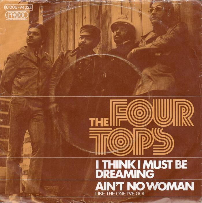 The Four Tops – “I Think I Must Be Dreaming” / “Ain’t No Woman (Like The One I’ve Got)” German single cover 1