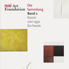 Hilti Art Foundation – <cite>Die Sammlung</cite>