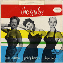 <span> <span> Polly Bergen, </span> <span> Fran Warren &amp; </span> <span> Lynn Roberts</span> </span> ‎– <span><cite> The Girls</cite> album art </span>