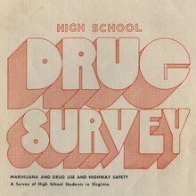 <cite>Marihuana and Drug Use and Highway Safety: A</cite><span class="nbsp">&nbsp;</span><cite>Survey of High School Students in Virginia</cite>