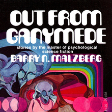 <cite>Out from Ganymede</cite> by Barry N. Malzberg