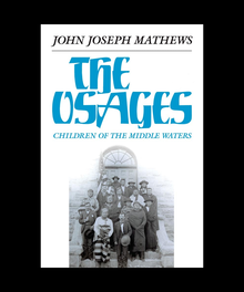 <cite>The Osages</cite> by John Joseph Mathews