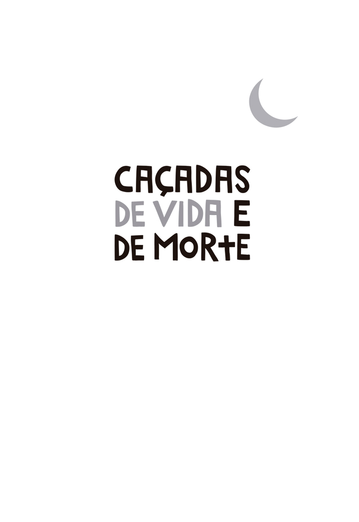 Caçadas de Vida e de Morte by João Gilberto Rodrigues da Cunha 4