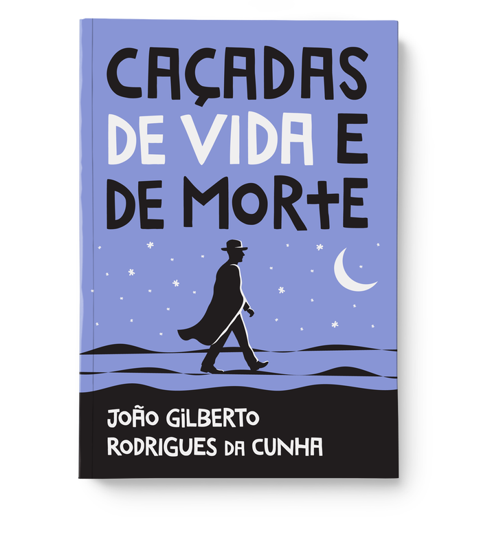 Caçadas de Vida e de Morte by João Gilberto Rodrigues da Cunha 3