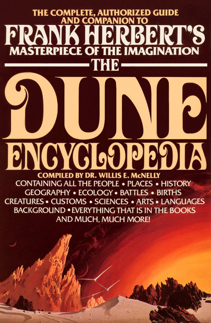 The Dune Encyclopedia by Willis Everett McNelly (ed.), a collection of essays written as a companion to the Dune series, first edition by Berkley, 1984. [More info on ISFDB]