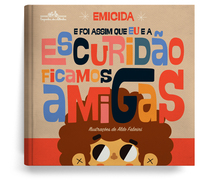 <cite>E foi assim que eu ea Escuridão ficamos amigas</cite> by <span>Emici</span>d<span>a</span>