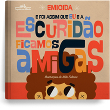 <cite>E foi assim que eu ea Escuridão ficamos amigas</cite> by <span>Emici</span>d<span>a</span>