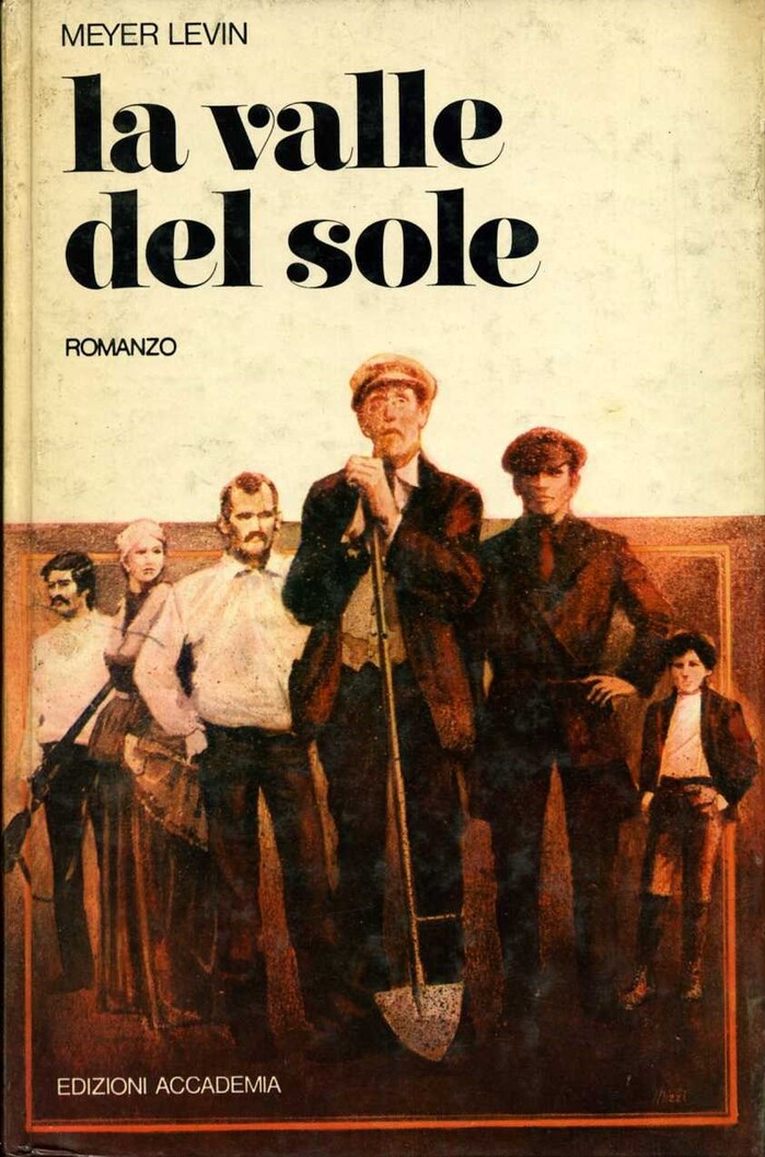 La valle del sole by Meyer Levin, 1976; originally published in English as The Settlers in 1972