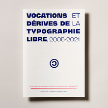 <cite>Vocations et dérives de la typographie libre, 2005–2021</cite>