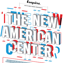 <cite>Esquire:</cite> “The New American Center”