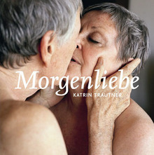 <cite>Morgenliebe</cite> by Katrin Trautner, Kerber Edition
