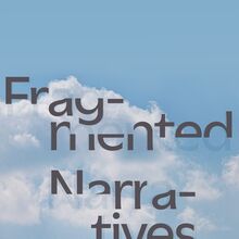 <cite>Fragmented Narratives</cite> exhibition