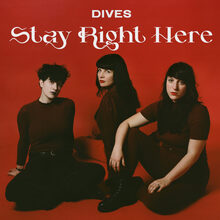 Dives – “Stay Right Here” single cover and music video