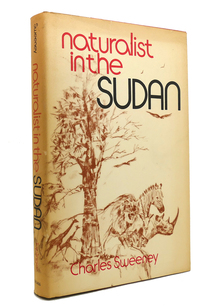 <span><cite>Naturalist in the Sudan</cite> by <span>Charles</span></span> <span>Sweeney</span>