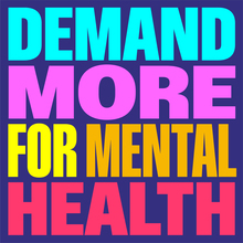 Demand More for Mental Health campaign